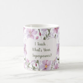 Teacher Superpower Floral Mug – Inspirational Gift Kaffemugg
