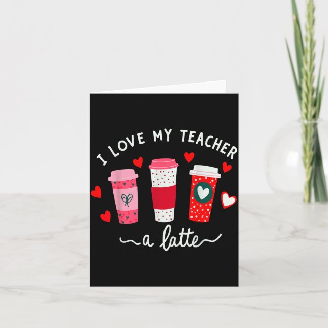 Teacher Valentine Day I Love My Teacher A Latte Co Kort (Framsida)