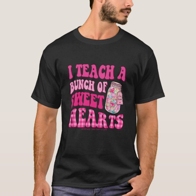 Teacher Valentines Day I Teach A Bunch Of Sweet He T Shirt (Framsida)