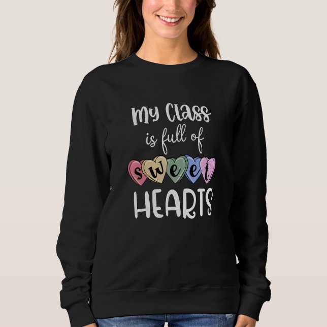 Teacher Valentines Day My Class Is Full Of Sweethe T Shirt (Framsida)
