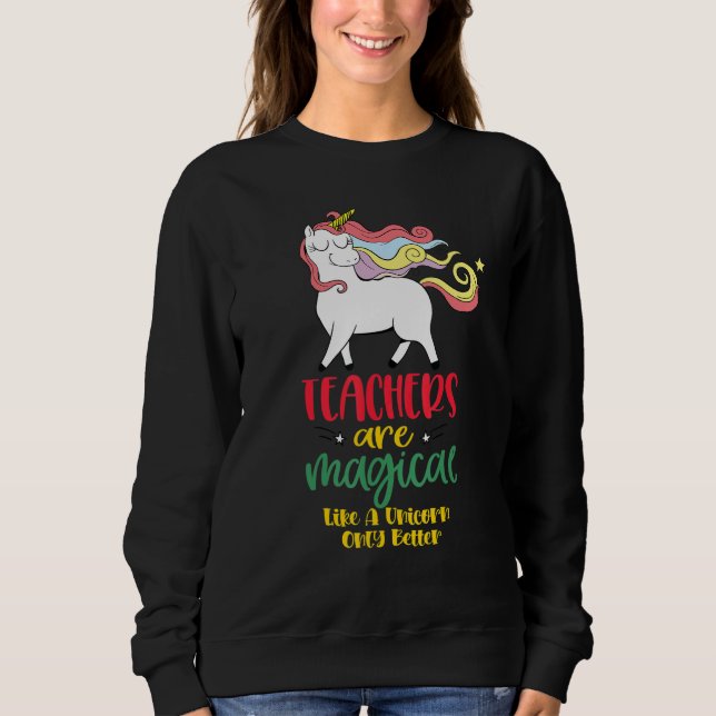 Teachers Are Magical Like a Unicorn Only Better cu T Shirt (Framsida)