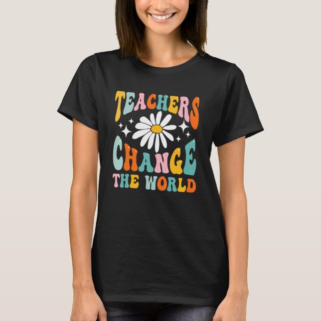 Teachers Change Your World Back To School Fun Groo T Shirt (Framsida)