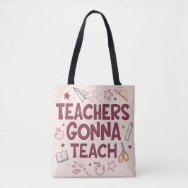 Teachers Gonna Teach Cute Pink Teacher Tygkasse