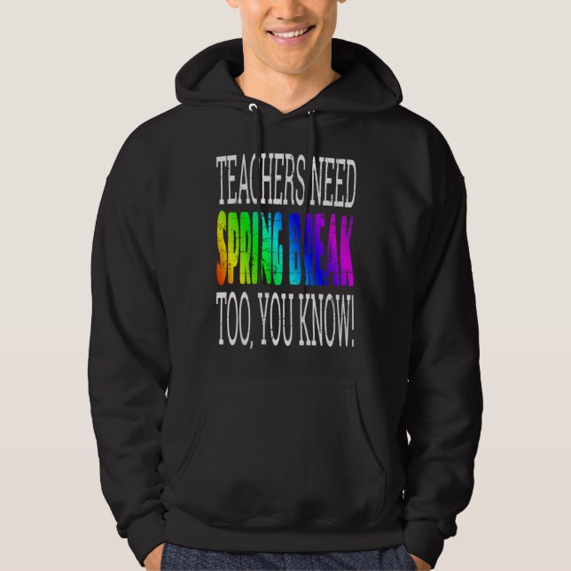 Teachers Need Spring Break Too  Retro Rainbow Grap Hoodie (Framsida)