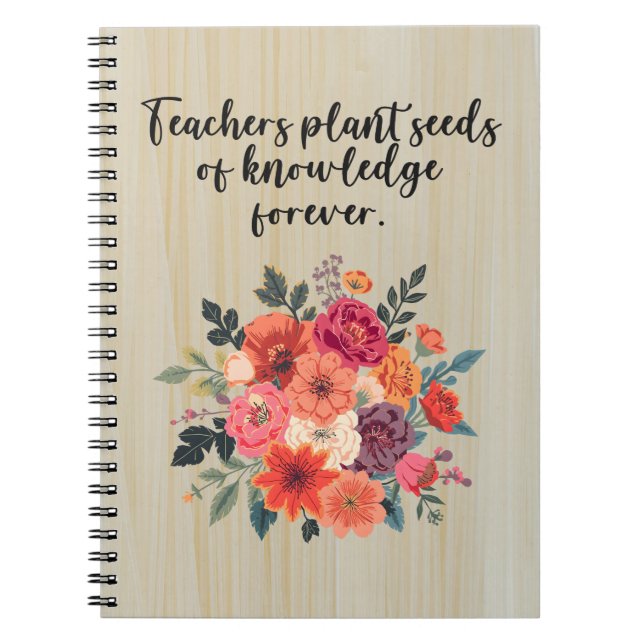 Teachers Plant Seeds of Knowledge Forever Anteckningsbok (Framsidan)