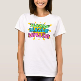 Teachin', Beachin', Repeatin' med solsken T Shirt
