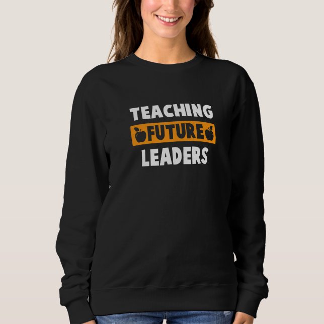 Teaching Future Leaders Best Teacher Ever Teaching T Shirt (Framsida)