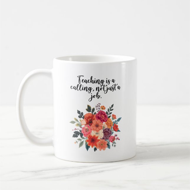 Teaching Is A Calling Not Just A Job Kaffemugg (Vänster)