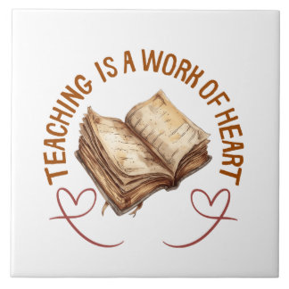 Teaching Is A Work Of Heart Kakelplatta