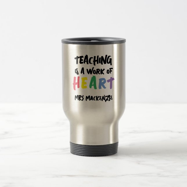 Teaching is a Work of Heart Personalized Resemugg (Center)