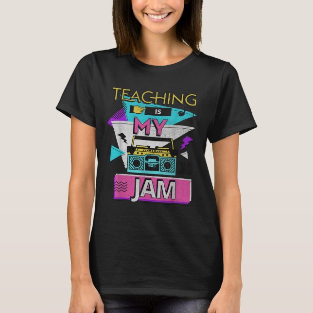 Teaching Is My Jam Funny Retro Teacher Back To Sch T Shirt (Framsida)