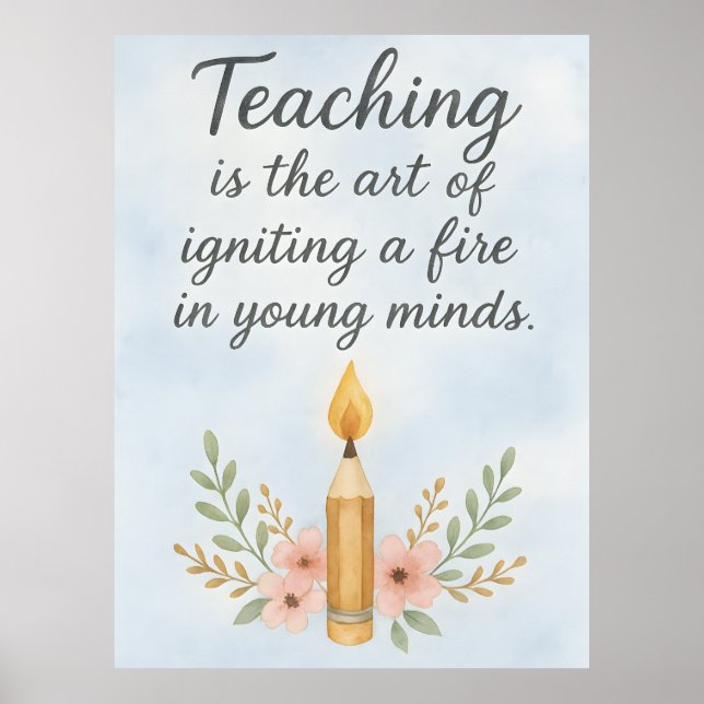 Teaching is the art of igniting  poster (Framsidan)