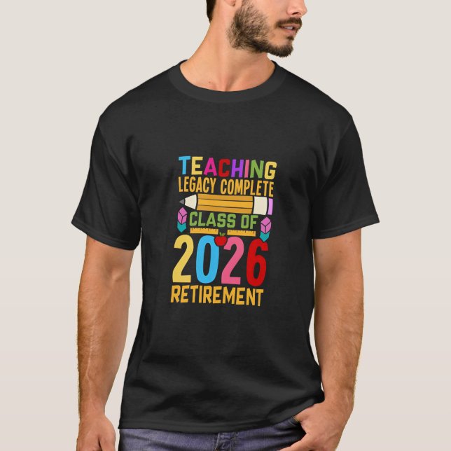 Teaching Legacy Komplett Klass 2026 Pensionering  T Shirt (Framsida)