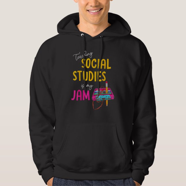Teaching Social Studies Is My Jam Back To School T Hoodie (Framsida)