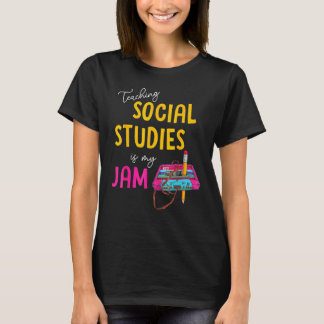 Teaching Social Studies Is My Jam Back To School T T Shirt