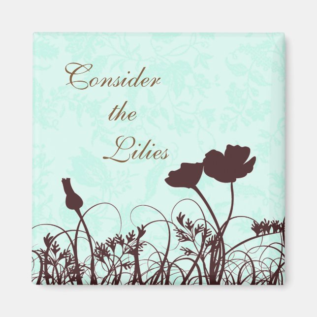 Teal and Brown, tänk på Lilies Christian Quote Magnet (Framsidan)
