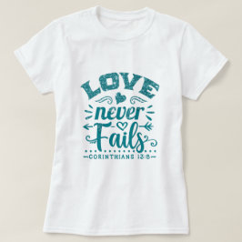 Teal Dripping Glitter Kärlek Misslyckas Aldrig T-S T Shirt