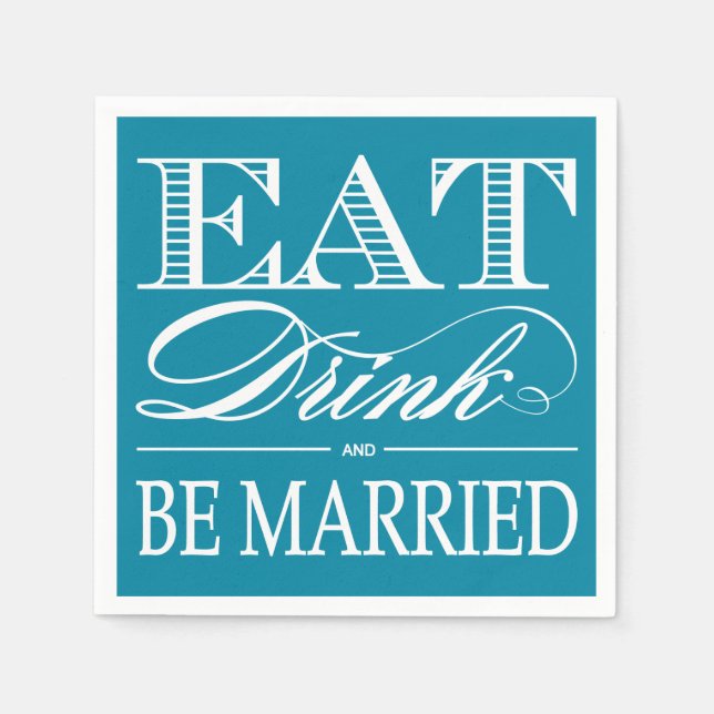 Teal Eat, Drink och Married Bröllop Napkins Pappersservett (Framsidan)