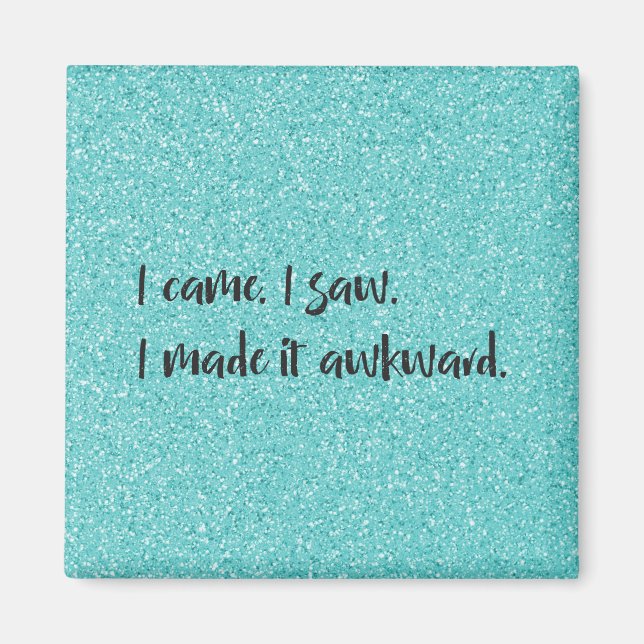 Teal Glitter I gjorde det till Awkward Magnet (Framsidan)