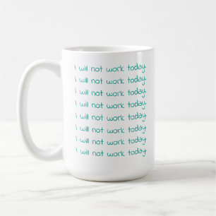Teal Handskrift Text som jag inte kommer att arbet Kaffemugg