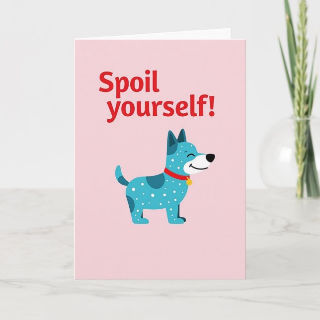 Teal Hund Skäm bort dig själv-kort Kort (Framsida)