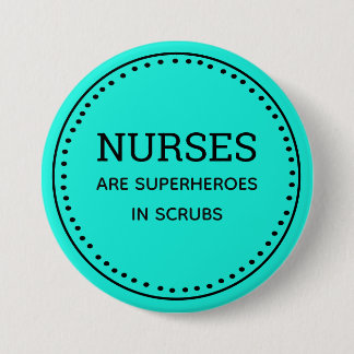 Teal Nurses är Superheroes Pinback Button Knapp