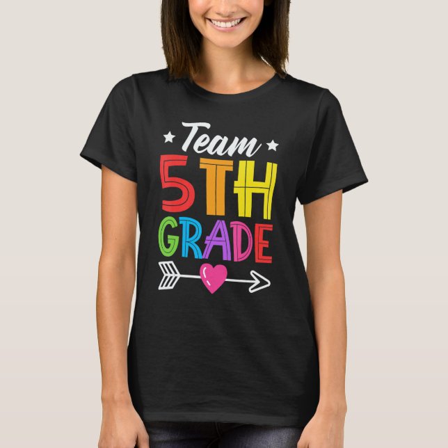 Team 5th Grade Teacher Student Kid Back To School  T Shirt (Framsida)