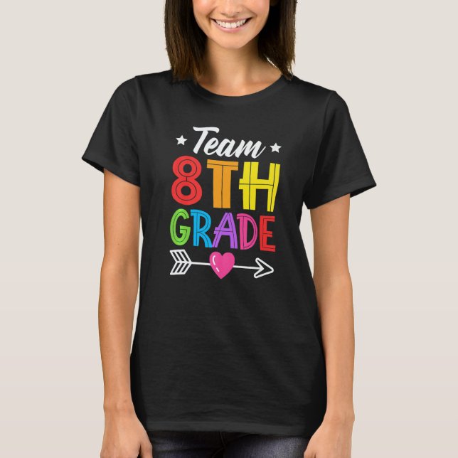 Team 8th Grade Teacher Student Kid Back To School  T Shirt (Framsida)