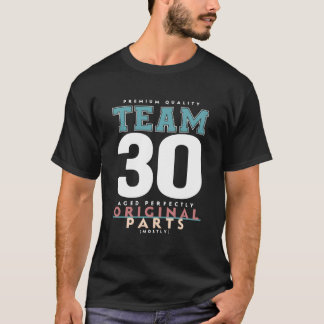 Team Age 30 T Shirt