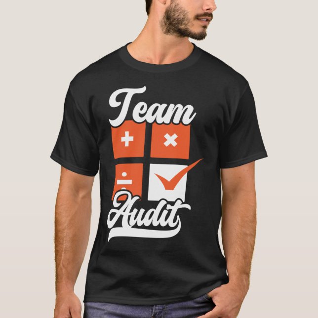Team Audit Accounting Tax Season Tax Accountant T Shirt (Framsida)