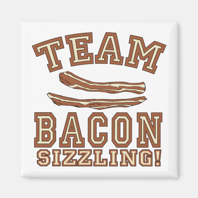TEAM BACON är SIZZZLING Tshirts, Mugg, Gifts Magnet (Framsidan)