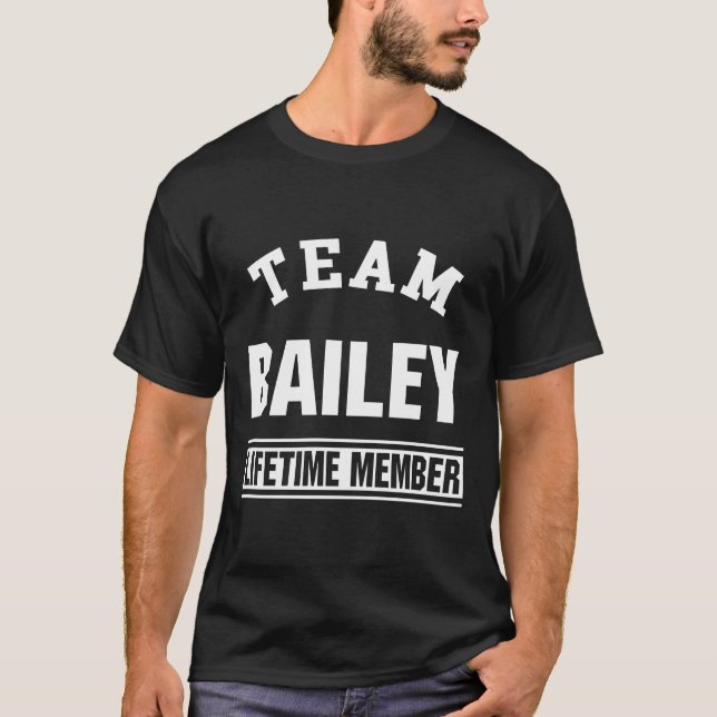 Team Bailey-medlemmens efternamn Familj Gift T Shirt (Framsida)