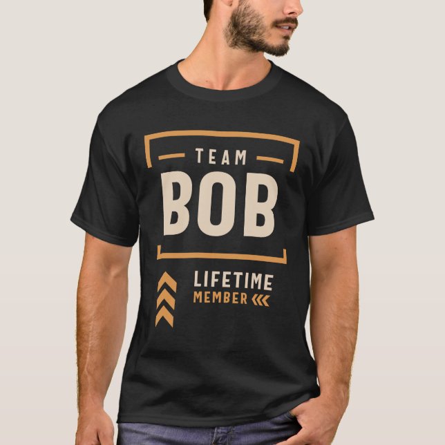 Team Bob Livtime Member Funny Namn Bob T Shirt (Framsida)
