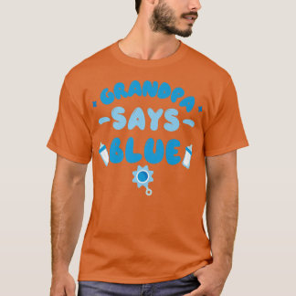 Team Boy Gender Reveal Party Grandpa Says Blue Mor T Shirt