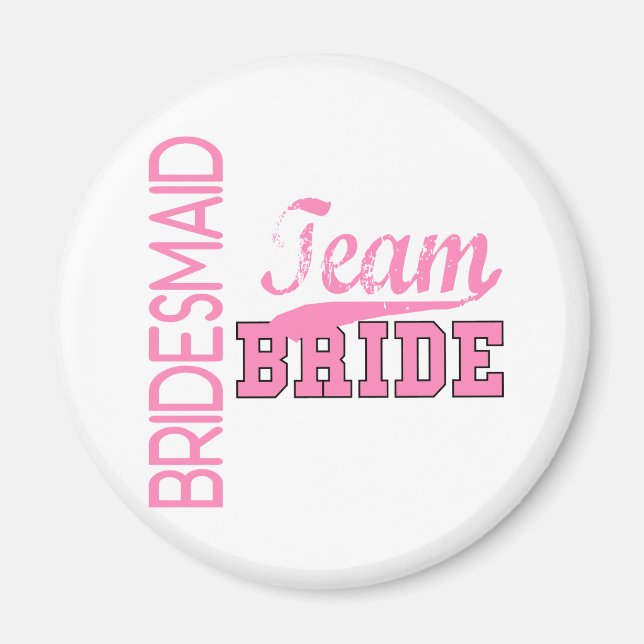 Team Bride 1 BRIDESMAID Magnet (Framsidan)