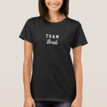 Team Bride Bachelorette Party T Shirt<br><div class="desc">Anpassa texten för din bröllop-händelse.</div>
