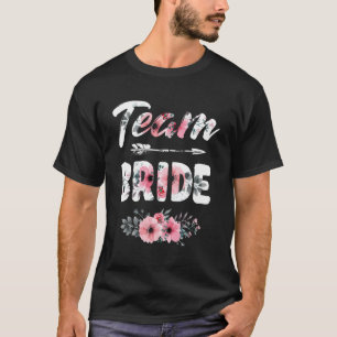 Team Bride Blommor Bröllop Bachelorette Sällskap B T Shirt