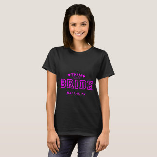 Team Bride Dallas TX T-shirt