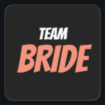 Team Bride Fyrkantigt Klistermärke<br><div class="desc">Team Bride</div>