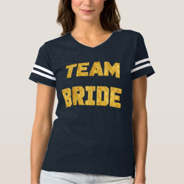 Team Bride Gold Foil Bridesmaid sporty Shirt T Shirt