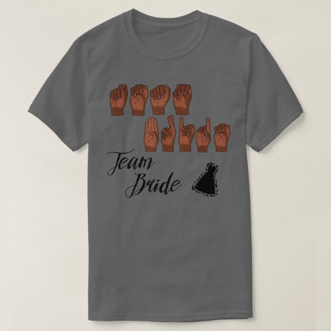 TEAM BRIDE på amerikanska teckenspråk T Shirt (Design framsida)