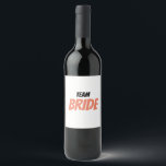 Team Bride Vinflaska Etikett<br><div class="desc">Team Bride</div>