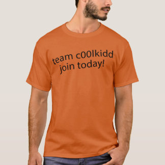 Team C00lkidd Gå med idag Roligt citat c00lkidd Ba T Shirt