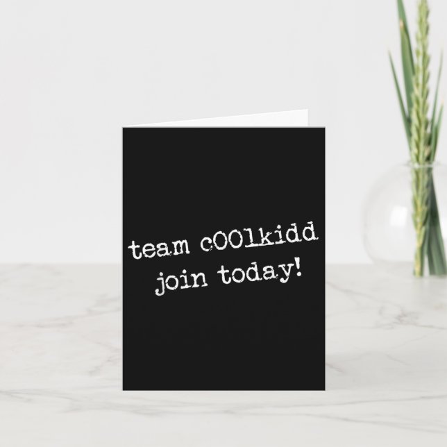 Team C00lkidd Gå med idag Roligt Trendande Citat  Kort (Framsida)