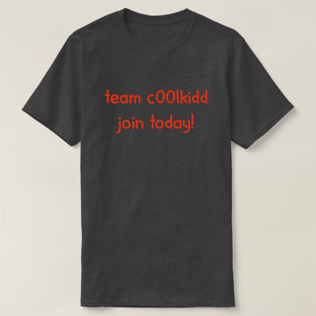 Team C00lkidd Join Today Funny Gamer Quote Graphic T Shirt (Design framsida)