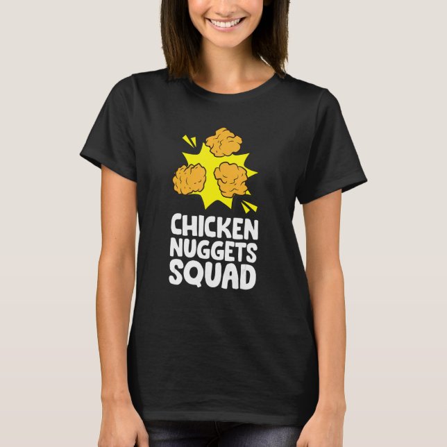 Team Chicken Nuggets Chicken Nuggets Squad T Shirt (Framsida)