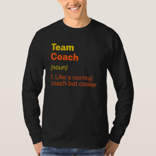 Team Coach Definition Team Leader Humor Group 1 T Shirt