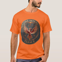 Team E – MAGMA INTENSITY Emblem | Fiery Power  T Shirt