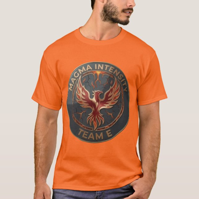 Team E – MAGMA INTENSITY Emblem | Fiery Power  T Shirt (Framsida)