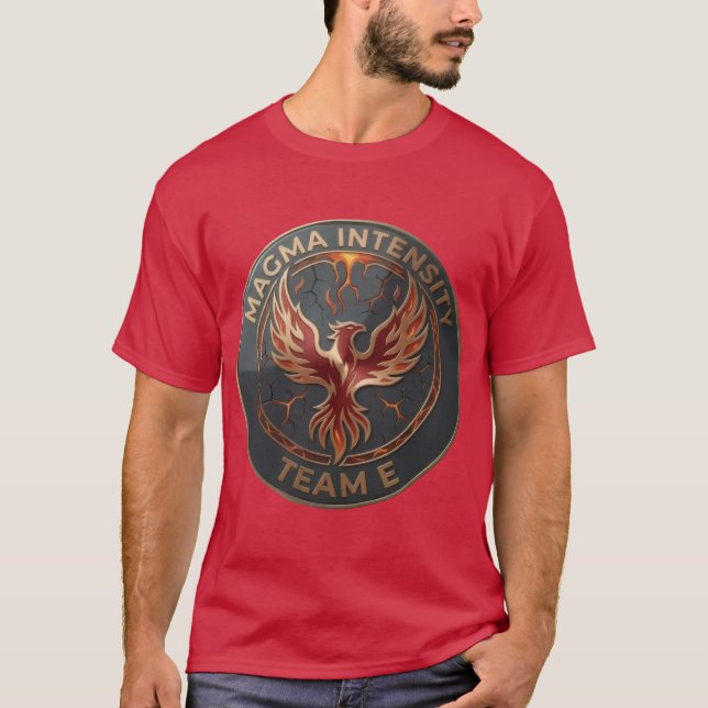 Team E – MAGMA INTENSITY Emblem | Fiery Power  T Shirt (Framsida)
